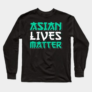 Asian Lives Matter Long Sleeve T-Shirt